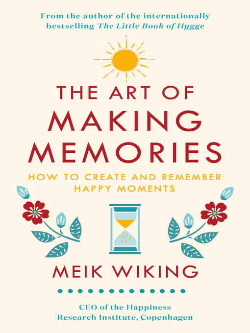 Title details for The Art of Making Memories by Meik Wiking - Available